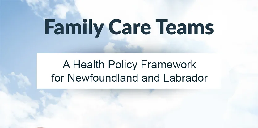 FAMILY CARE TEAMS - A HEALTH POLICY FRAMEWORK FOR NEWFOUNDLAND AND LABRADOR Image